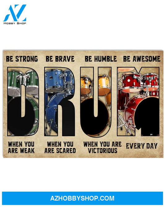 Drummer Poster Be Strong When You Are Weak Wall Decor