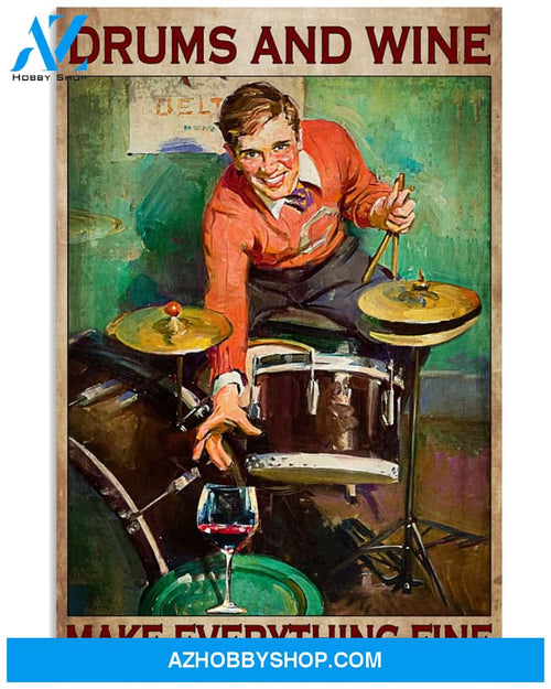Drummers Poster Drums And Wine Make Everything Fine Wall Decor