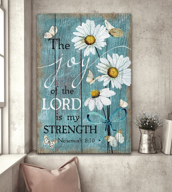 Daisy and butterfly the joy of the lord is my strength - Matte Canvas