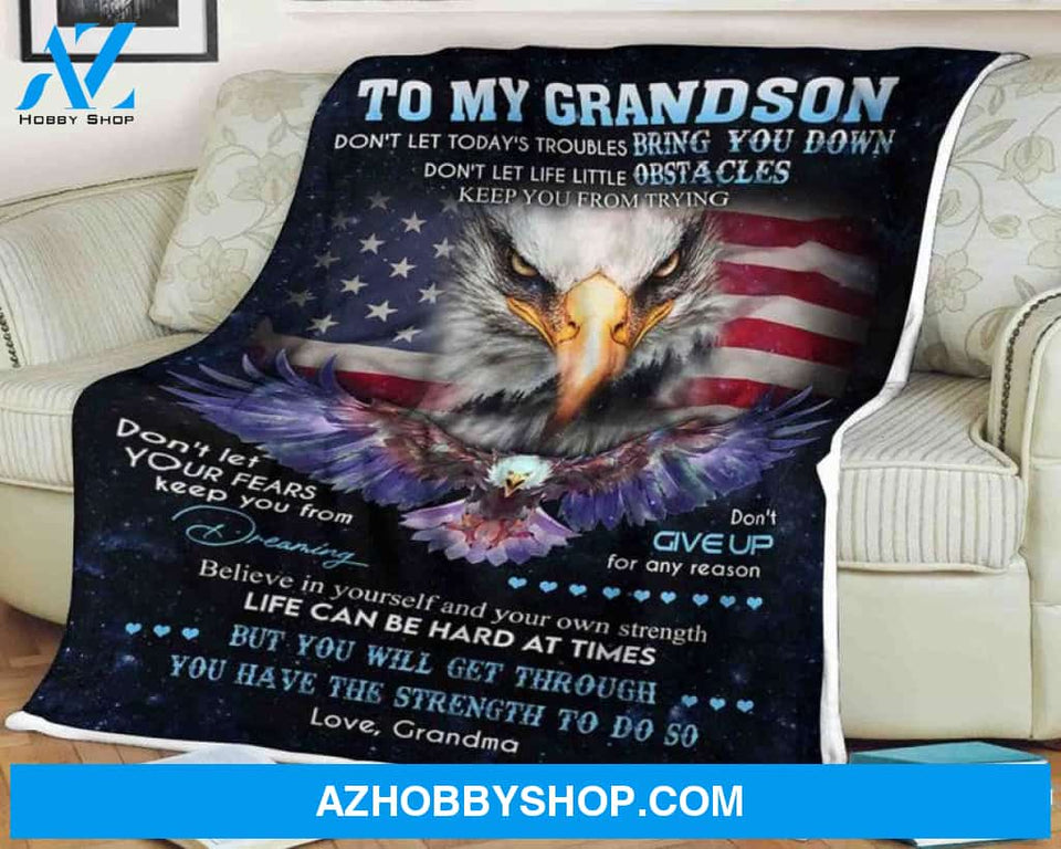 Eagle blanket to my grandson believe in yourself and your own strength life can be hard at times but you will get through love grandma