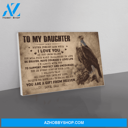 eagle canvas dad to daughter never forget how much i love you
