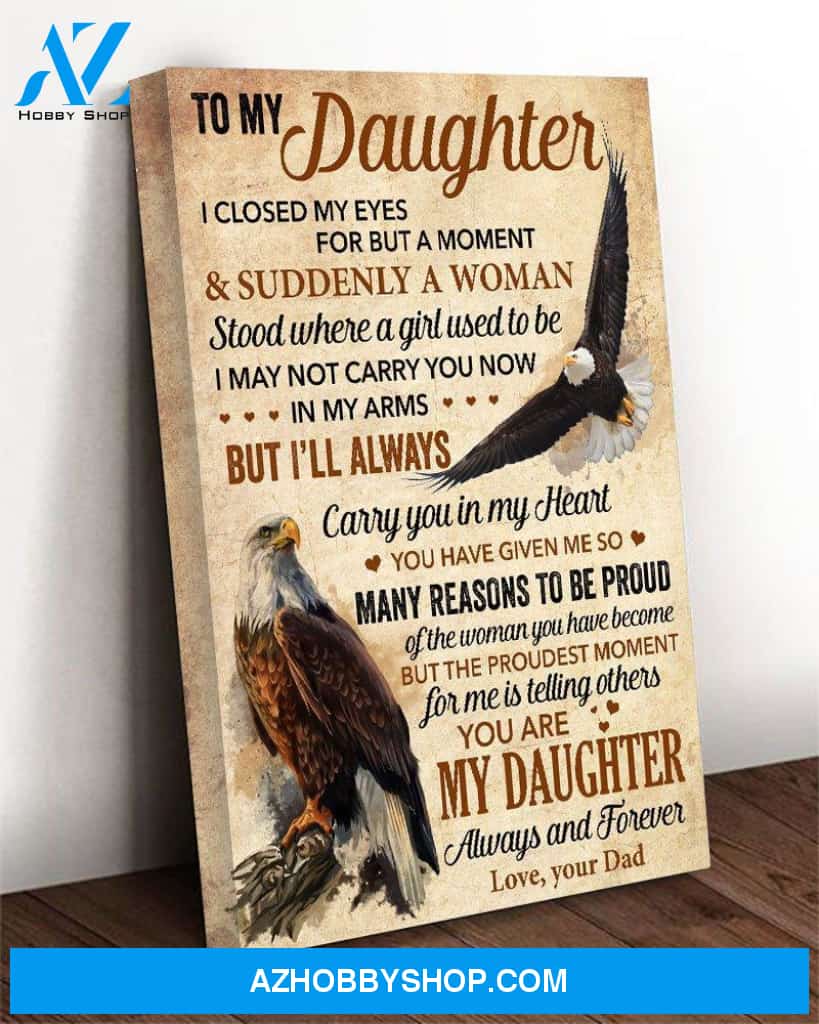 Eagle To My Daughter - Matte Canvas, gift for you, gift for eagle lover, gift for family, gift for daughter