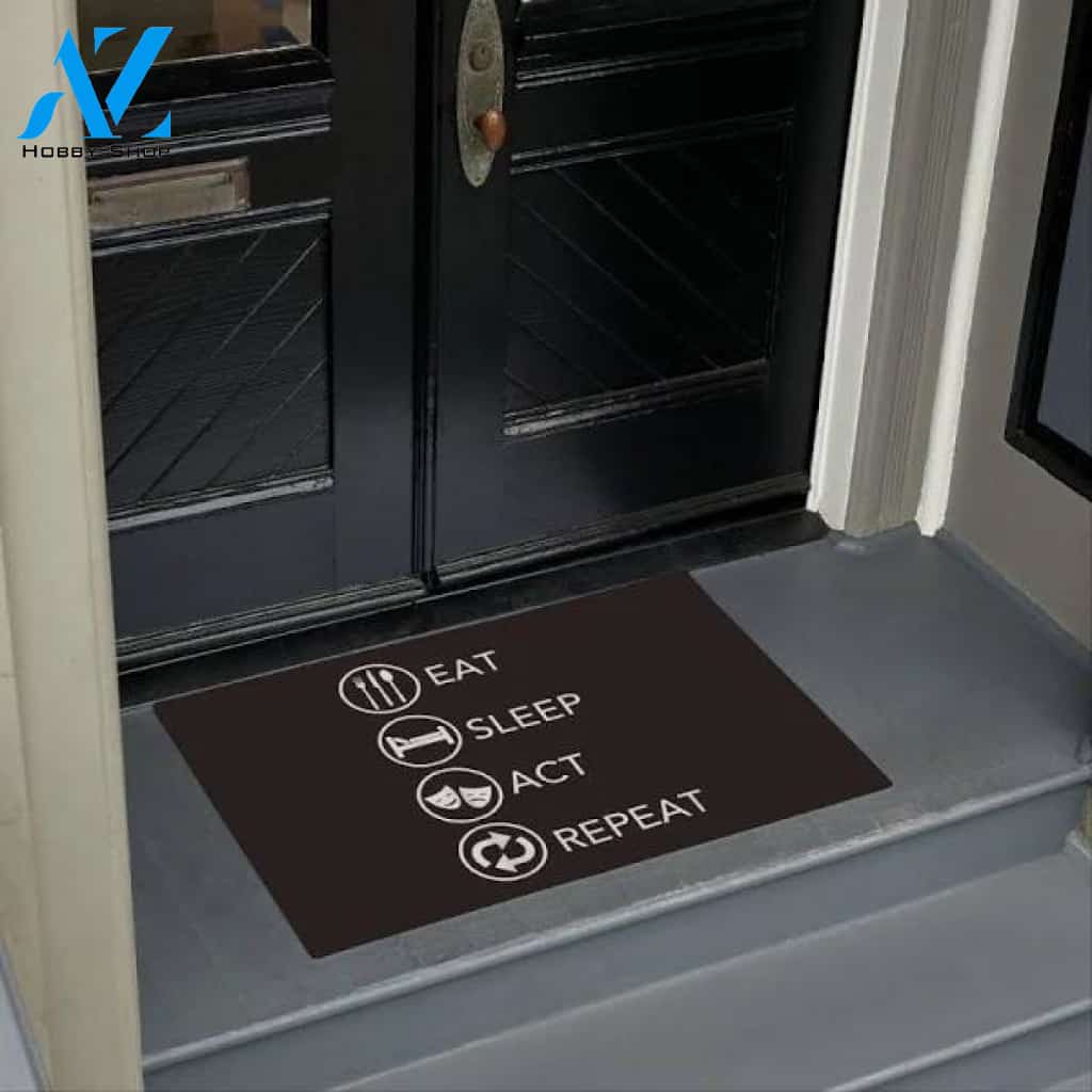 Eat Sleep Act Repeat Actors Acting Gift Doormat 