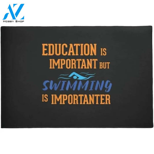 Education Is Important But Swimming Is Importanter Doormat Welcome Mat Housewarming Gift Home Decor Funny Doormat Gift For Swimming Lovers