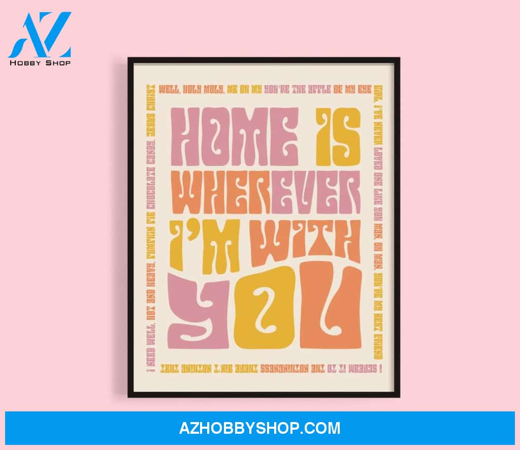 Edward Sharpe & The Magnetic Zeros Print. Home is wherever I'm with you. Colorful Canvas And Poster, Wall Decor Visual Art