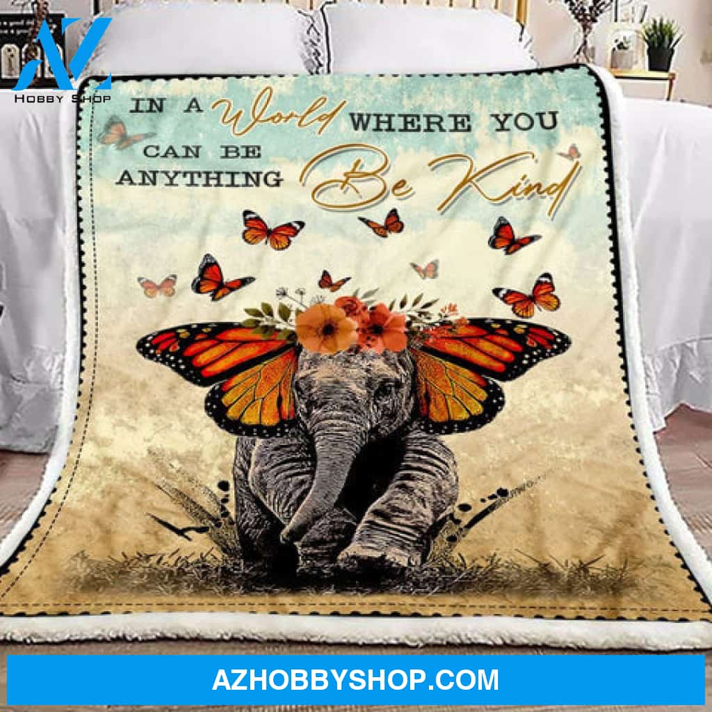 Elephant Blanket, Butterfly Be Kind In A World Where You Can Be Anything