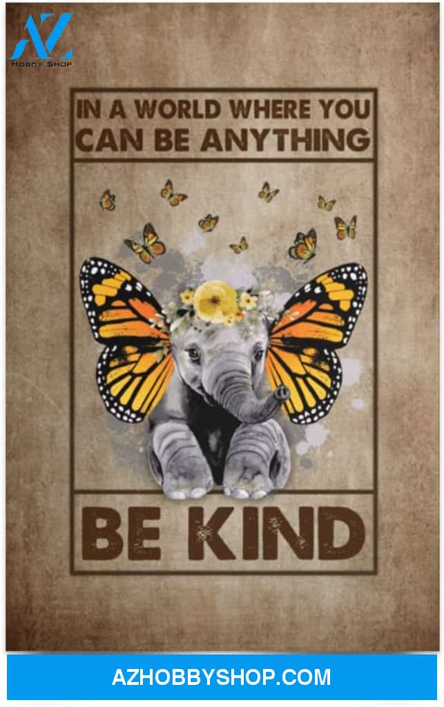 Elephant Butterfly In A World Where You Can Be Anything Be Kind d Poster Wall Art  Gifts For Women Men - Gifts On Christmas Birthday