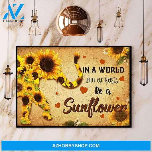 Elephant Sunflower In A World Full Of Roses Be A Sunflower Canvas And Poster, Wall Decor Visual Art