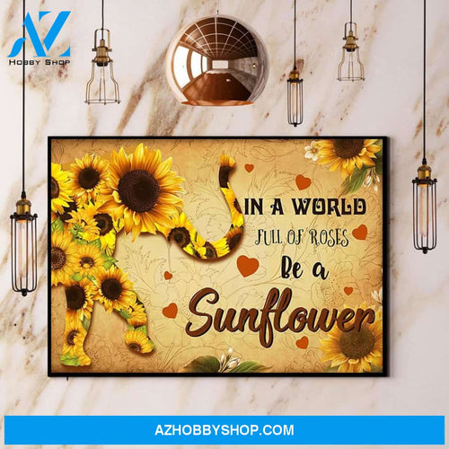 Elephant Sunflower In A World Full Of Roses Be A Sunflower Canvas And Poster, Wall Decor Visual Art