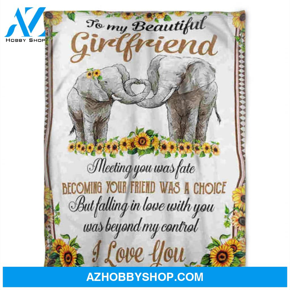 Elephants Blanket. To My Beautiful Girlfriend,Fleece Blanket, Meeting You Was Fate. Becoming Your Friend Was A Choice.Gift For Girlfriend Family 