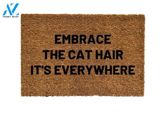 Embrace The Cat Hair Its Everywhere Door Mat, Cat Lady Doormat, I Hope You Like Cat Hair, Funny doormat, cat doormat, Funny welcome mat