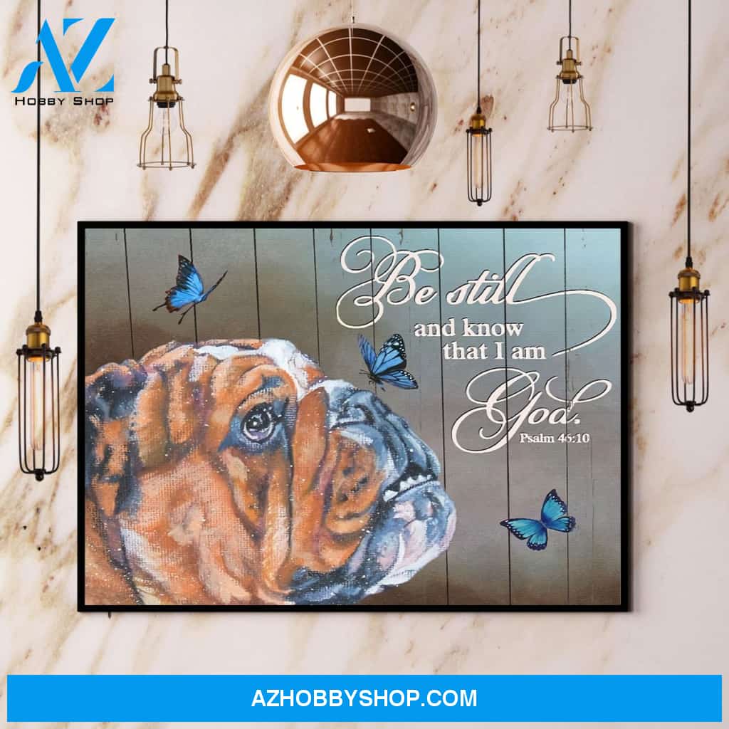 English Bulldog Be Still And Know That I Am God Canvas And Poster, Wall Decor Visual Art