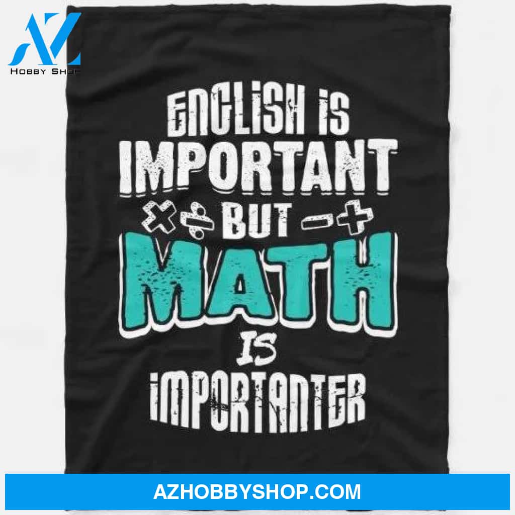 English Is Important But Math Is Importanter Teach Fleece Blanket Home Decor Bedding Couch Sofa Soft and Comfy Cozy Gift For Student Teacher