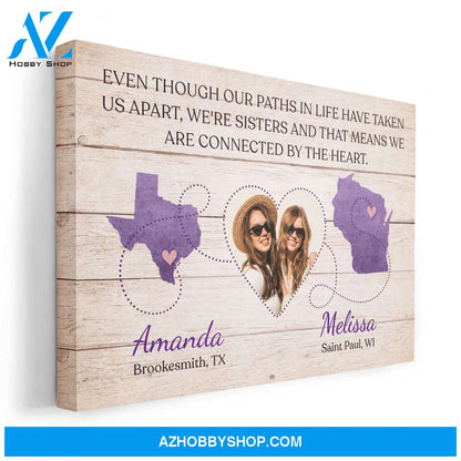 Even Though Our Paths In Life Have Taken Us Apart, Sisters Custom Poster, Gift For Sisters