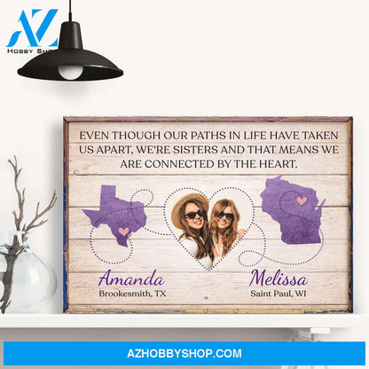 Even Though Our Paths In Life Have Taken Us Apart, Sisters Custom Poster, Gift For Sisters