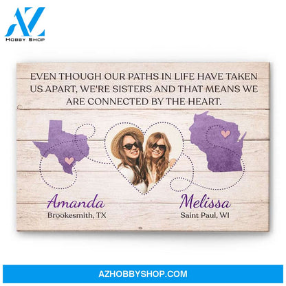 Even Though Our Paths In Life Have Taken Us Apart, Sisters Custom Poster, Gift For Sisters