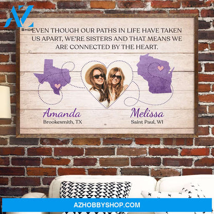 Even Though Our Paths In Life Have Taken Us Apart, Sisters Custom Poster, Gift For Sisters