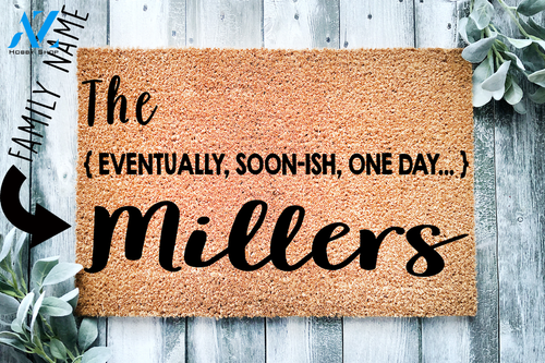 Eventually Soonish One Day Custom Doormat | Welcome Mat | House Warming Gift