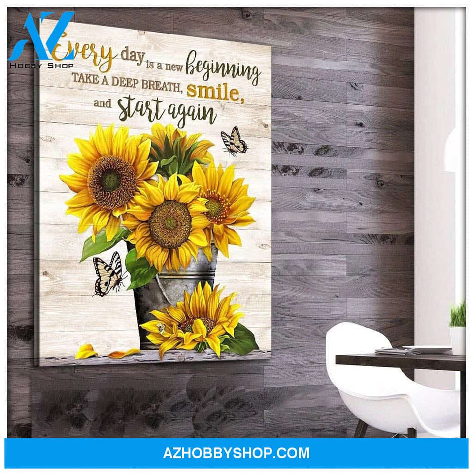 Every Day Is A New Beginning Sunflower And Butterfly Canvas And Poster, Wall Decor Visual Art