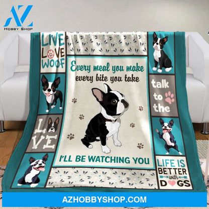 Every Meal You Make I'll Be Watching You Boston Terrier Dog Blanket Gift For Dog Lovers Birthday Gift Home Decor Bedding Couch Sofa Soft and Comfy Cozy