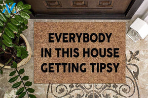 Everybody In This House Getting Tipsy Funny Doormat | Welcome Mat | House Warming Gift