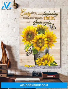 Everyday Is A New Beginning Take A Deep Breath Canvas And Poster, Wall Decor Visual Art