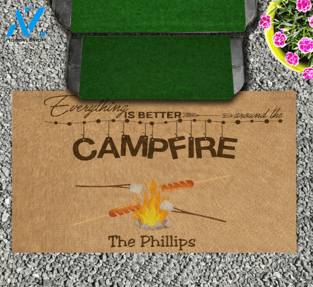Everything Is Better Around The Campfire | Persionalize Doormat | Ap10