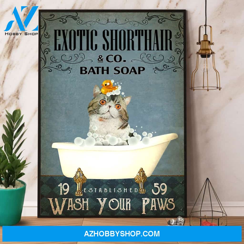 Exotic Shorthair Bath Soap Wash Your Paws Canvas And Poster, Wall Decor Visual Art