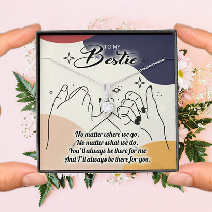 Best Friend Besties I'll Always Be There For You Alluring Necklace