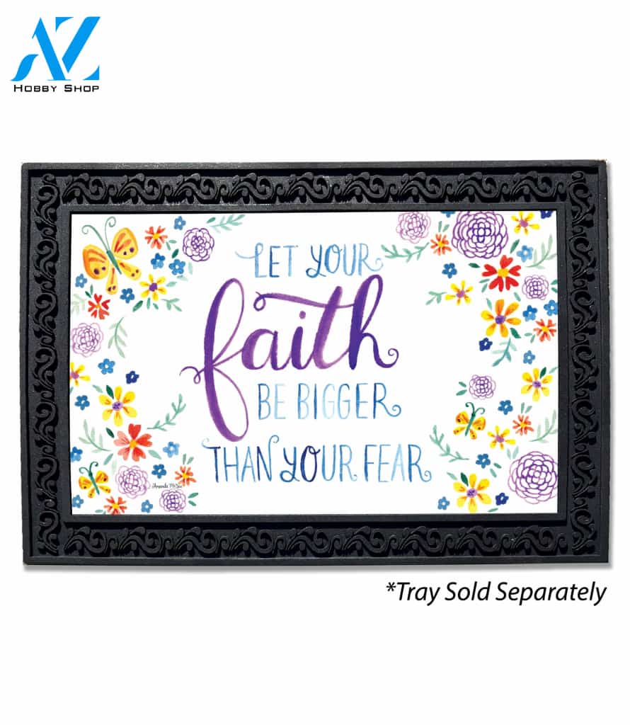 Faith Bigger Than Fear Doormat - 18" x 30"