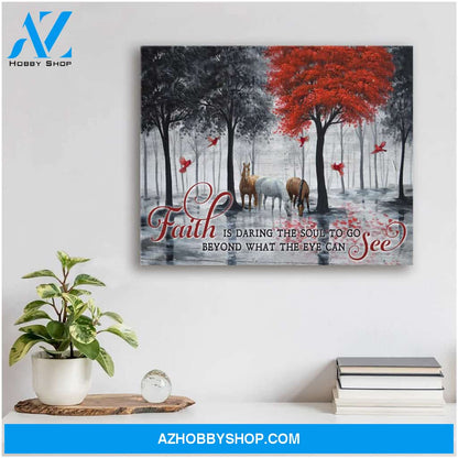 Faith is daring the soul Horse Canvas Wall Art Decor