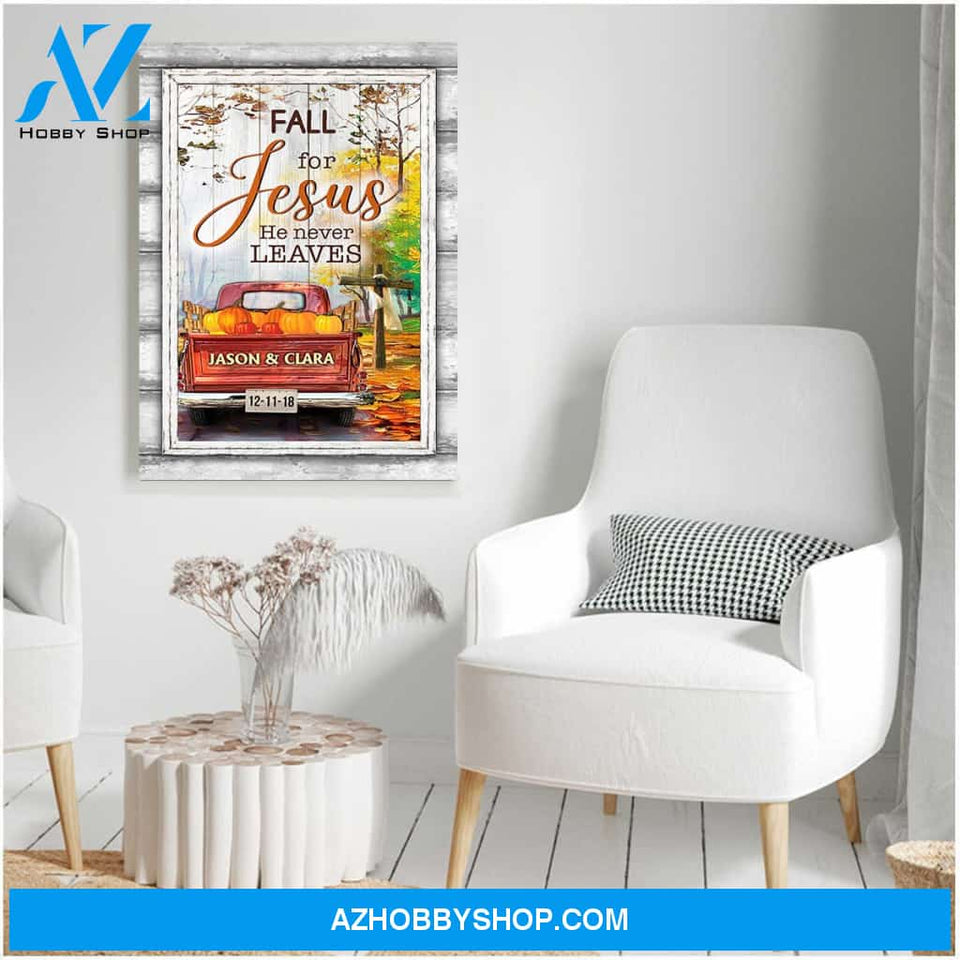 Fall for Jesus he never leaves - Personalized canvas