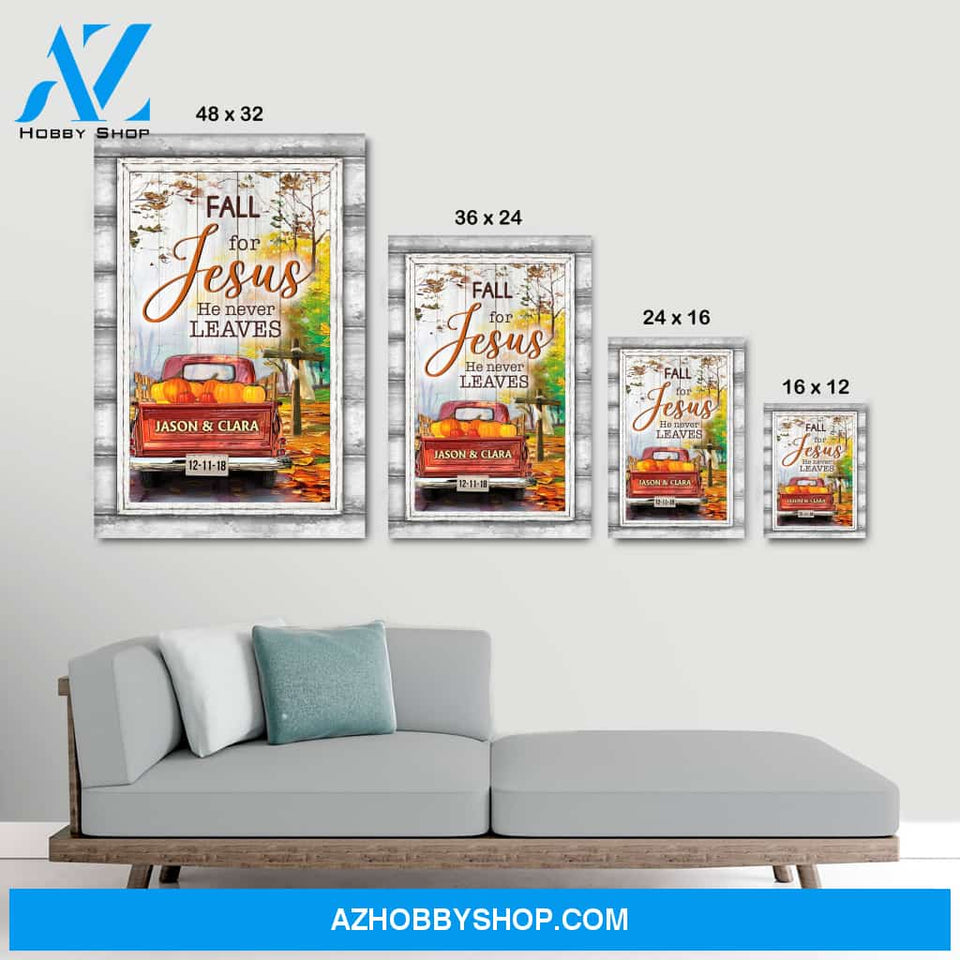Fall for Jesus he never leaves - Personalized canvas