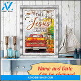 Fall for Jesus he never leaves - Personalized canvas