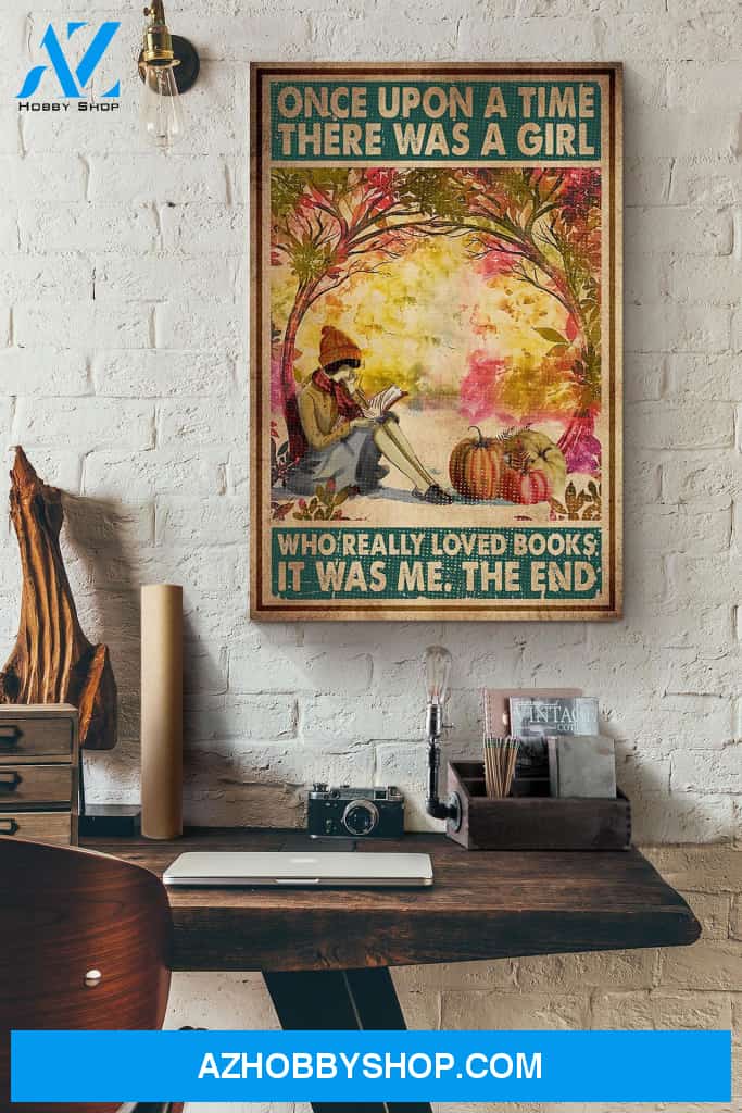 Fall Pumpkin Once Upon A Time There Was A Girl Who Really Loved Books Canvas And Poster, Wall Decor Visual Art
