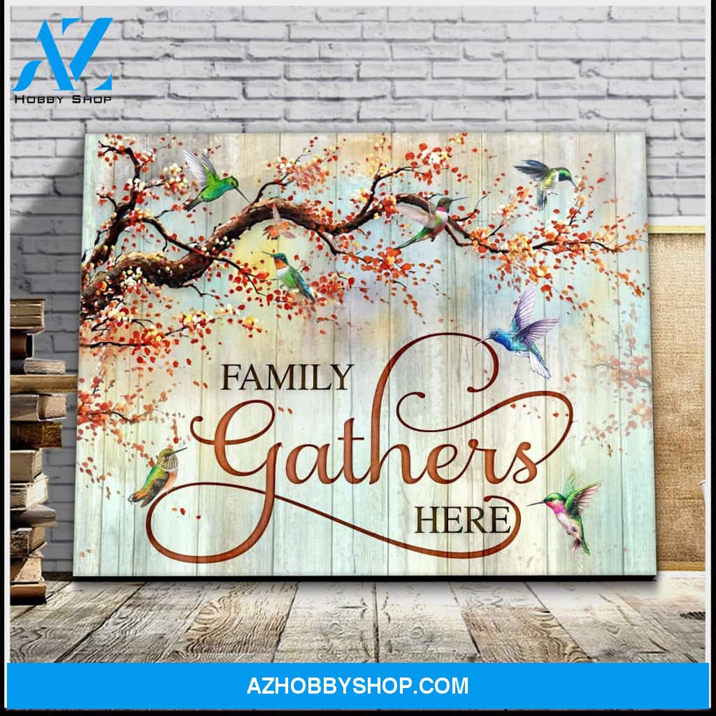 Family Gathers Here - Hummingbird Premium Wall Art Canvas