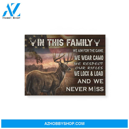 Family Hunting Canvas In This Family We Aim For The Game We Wear Camo We Respect Our Rifles
