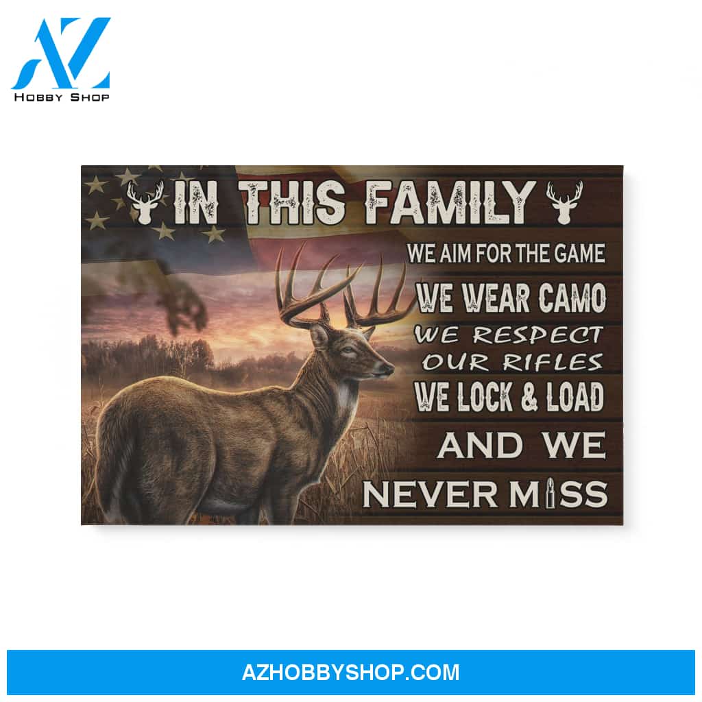 Family Hunting Canvas In This Family We Aim For The Game We Wear Camo We Respect Our Rifles