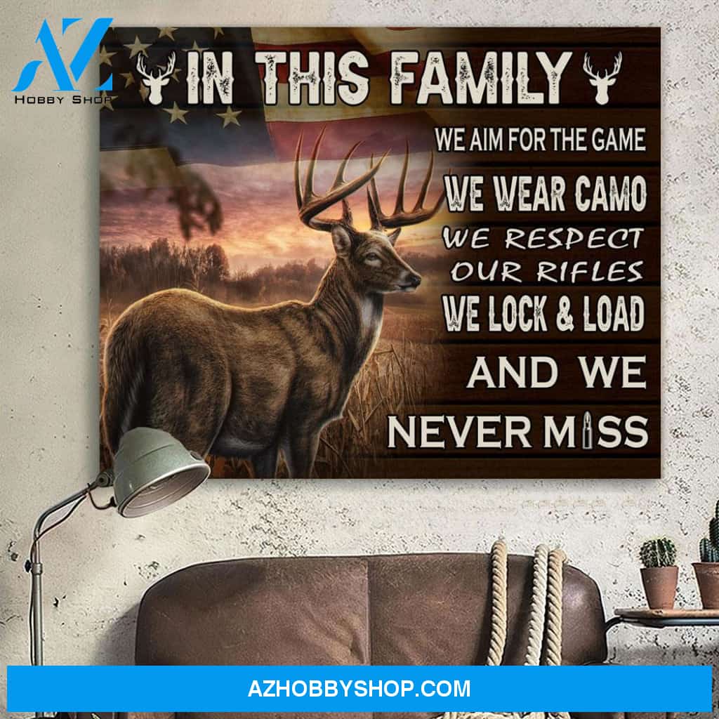Family Hunting Canvas In This Family We Aim For The Game We Wear Camo We Respect Our Rifles