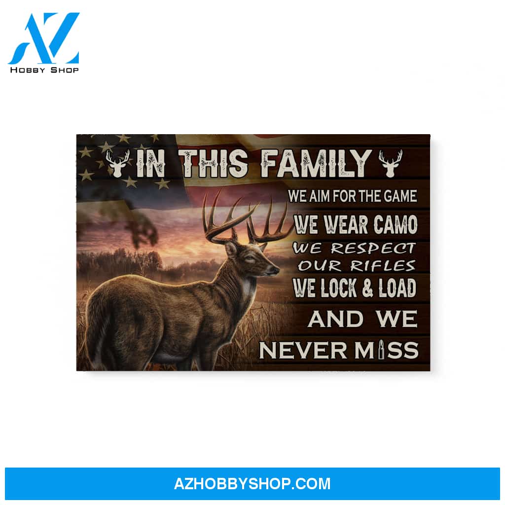 Family Hunting Canvas In This Family We Aim For The Game We Wear Camo We Respect Our Rifles