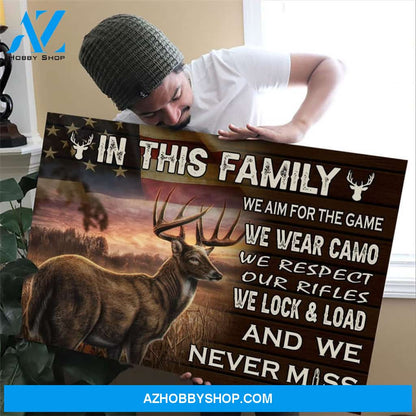 Family Hunting Canvas In This Family We Aim For The Game We Wear Camo We Respect Our Rifles