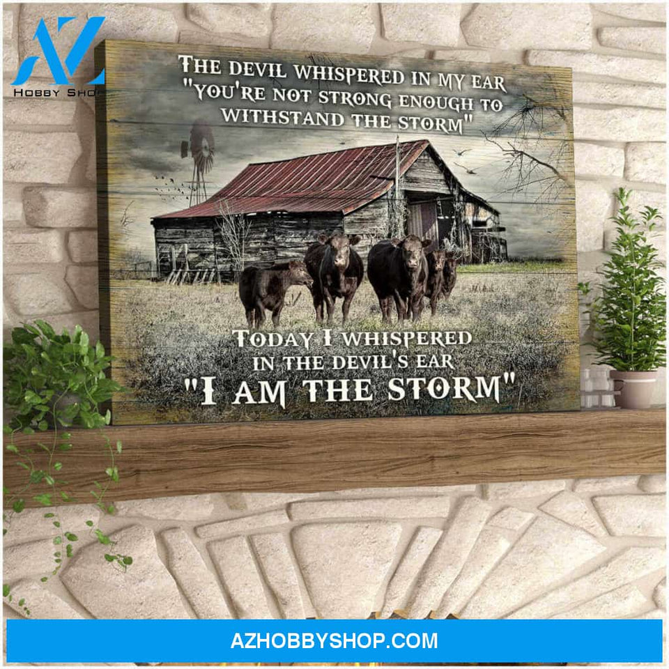 Farm and Angus Cows Canvas I Am The Storm Wall Art Decor
