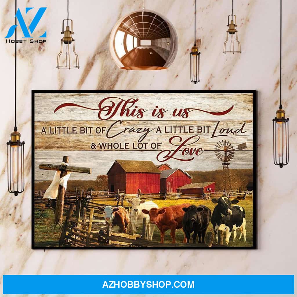 Farm And Cow A Little Bit Of Crazy And Loud Whole Lot Of Love Poster Canvas Wall Decor Visual Art