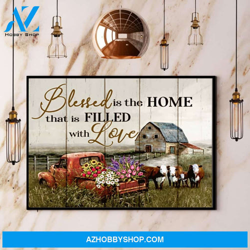 Farm Blessed Is The Home That Is Filled With Love Canvas And Poster, Wall Decor Visual Art