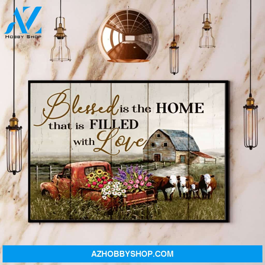 Farm Blessed Is The Home That Is Filled With Love Canvas And Poster, Wall Decor Visual Art