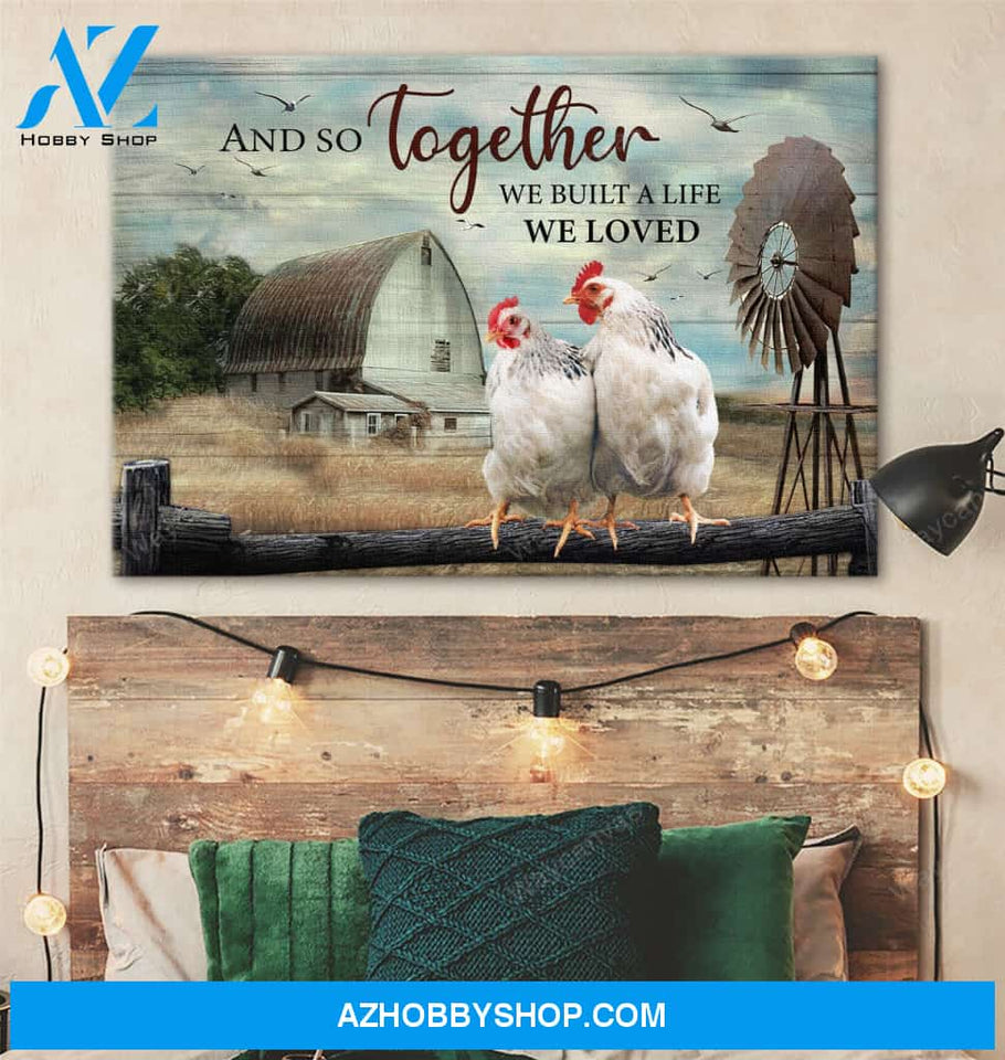 Farm Chicken And so together we built a life we loved - Couple Landscape Canvas Prints - Wall Art