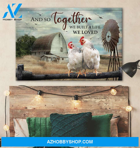Farm Chicken And so together we built a life we loved - Couple Landscape Canvas Prints - Wall Art