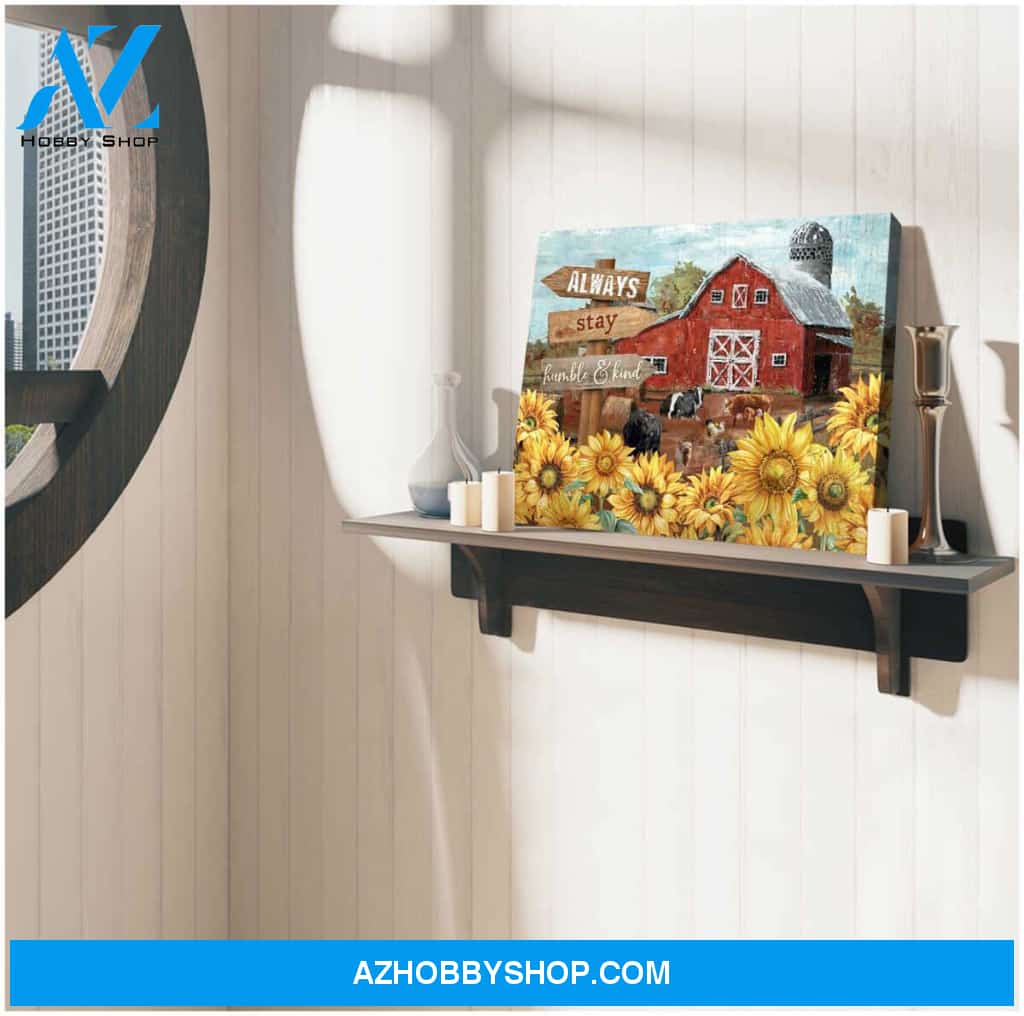 Farm Farmhouse Always stay humble and kind Canvas Wall Art Decor