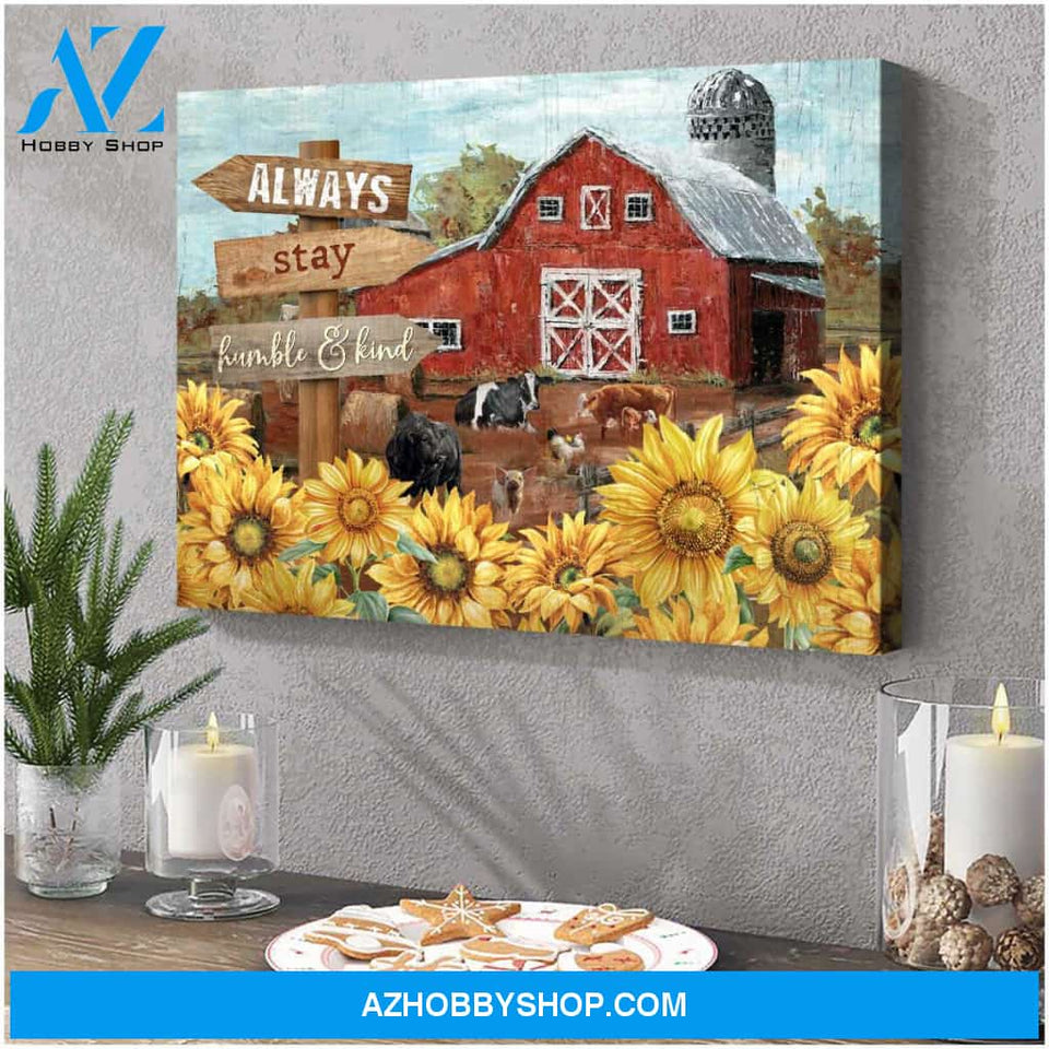 Farm Farmhouse Always stay humble and kind Canvas Wall Art Decor