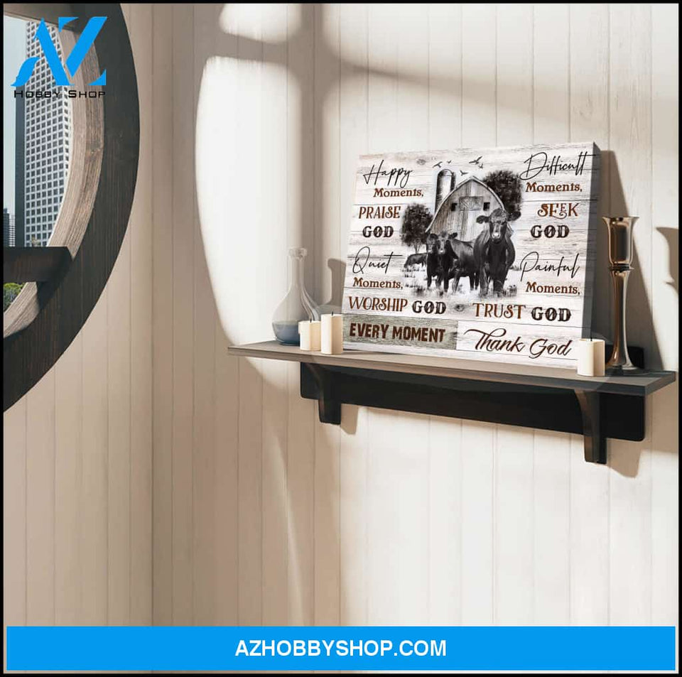 Farm Farmhouse Angus cows Canvas Every moment, Thank God Wall Art Decor